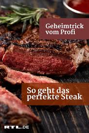 Anleitung Das Perfekte Steak Braten Essen Kochen Perfektes Steak Leckeres Essen