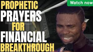 PROPHETIC PRAYERS FOR FINANCIAL BREAKTHROUGH