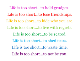 Every day when we wake up time grants us the treasure of 86400 seconds. Quotes About Life Is Too Short 316 Quotes