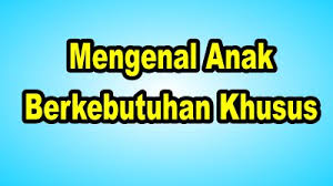 Maybe you would like to learn more about one of these? Mengenal Anak Berkebutuhan Khusus Pustaka Edukasi