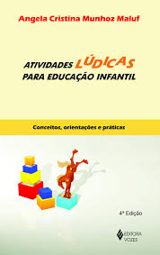 Sonhei com ela noites a fio. Atividades Ludicas Para Educacao Infantil Conceitos Orientacoes E Praticas Angela Cristina Munhoz Maluf 9788532636713 Amazon Com Books