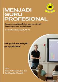 Cover Menjadi Guru Profesional Dengan Menciptakan Bahan Ajar yang Kreatif dan Mengevaluasi Pembelajaran