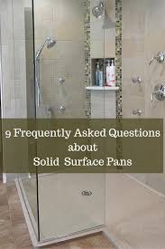 9 Frequently Asked Questions About Solid Surface Shower Pans Shower Pan Shower Remodel Best Bathroom Colors