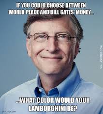 Neither pray i for these alone, but for them also which shall believe on me through their word. Bill Gates Funny Money Meme Image
