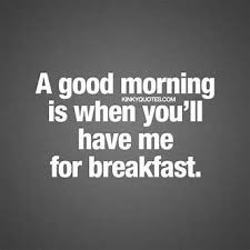 Fun ways to spend your saturdays. 22 Flirty Good Morning Quotes Ideas In 2021 Morning Quotes Good Morning Quotes Flirty Quotes