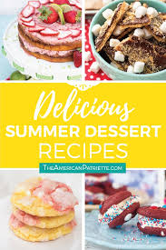 Need more summer cooking ideas? Delicious Summer Dessert Recipes For A Crowd The American Patriette