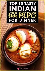 Top 15 Tasty Indian Egg Recipes For Dinner Egg Recipes For Dinner Egg Recipes Dinner Recipes