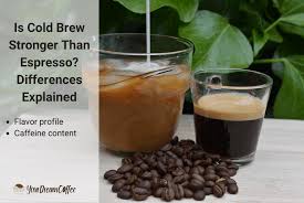 They are brewed differently, taste differently, and served differently. Is Cold Brew Stronger Than Espresso Differences Explained