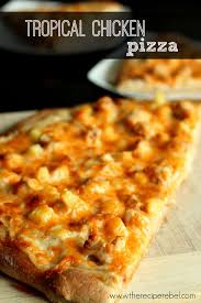 Tropical Chicken Pizza Chicken Pizza Recipes Pizza Recipes