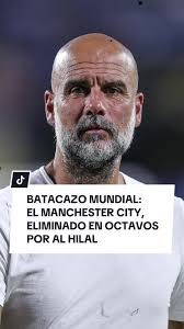 Manchester City eliminado por Al Hilal en el Mundial