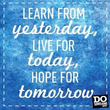Yesterday Today Tomorrow Quote Tomorrow Quotes Memes Quotes Image Quotes