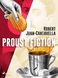 Proust Fiction eBook by Robert Juan-Cantavella