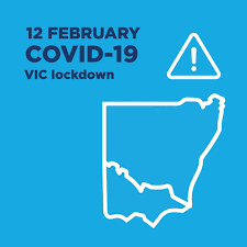 Snap lockdown for five days; Nsw Government Important Update For People Entering Nsw From Victoria If You Have Been In Victoria At Any Time On Or After Midnight Friday 12 February 2021 You