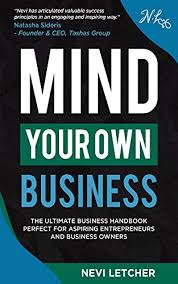 With charles ruggles, alice brady, lyle talbot, benny baker. Amazon Com Mind Your Own Business The Ultimate Business Handbook Perfect For Aspiring Entrepreneurs And Business Owners Ebook Letcher Nevi Kindle Store