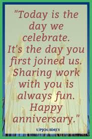 Do your best to bring treats that are on the list of favorites of the honoree. 50 Happy Work Anniversary Quotes Wishes And Messages