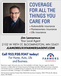 Auto, home, life, and business. Your Local Agent Farmers Insurance Jim Lamoreux Bloomington Mn