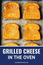 Ohboy Grilled Cheese In The Oven This Simple Method Makes 6 Hot And Fresh Classic Gr Baked Grilled Cheese Cheese Sandwich Recipes Classic Grilled Cheese