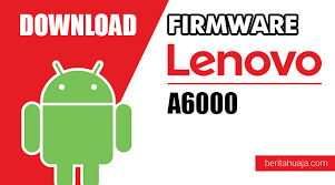 Download Firmware Stock Rom Lenovo A6000 All Versions Beritahu