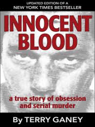 The shocking inside story by ann rule, unsolved serial killings by r.j. Read Innocent Blood A True Story Of Obsession And Serial Murder Online By Terry Ganey Books