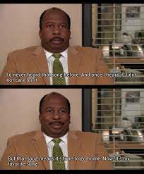 I Live Above A Student Bar They Ve Started Playing Closing Time At The End Of Each Night Indicating To Me I Can Finally Sleep I Have Never Related More To Stanley Dundermifflin