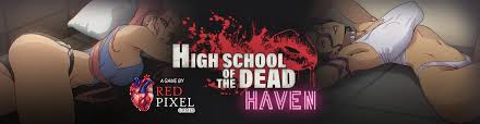 Highschool Of The Dead: Haven [v1.0 Patreon] [TheRedPixel] - F95zone