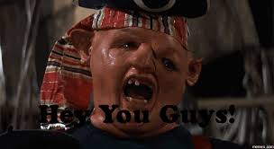 Salona bir baskasinin gelmesi onun icin hic bir sey ifade etmez. Hey You Guys Meme Goonies