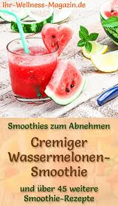 Das superfood eignet sich hervorragend zum abnehmen und man bekommt eine tolle haut. Wassermelonen Smoothie Gesundes Rezept Zum Abnehmen