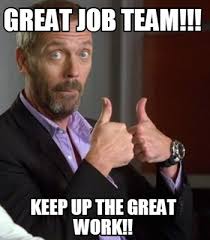 Search, discover and share your favorite good job gifs. Meme Maker Great Job Team Keep Up The Great Work Meme Generator