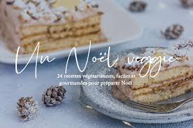 15 idées de recettes pour un menu de fête végétarien. Recettes De Noel Vegetariennes Gourmandes Savoure La Vie
