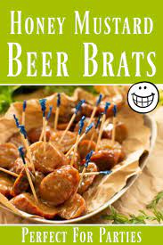Honey Mustard Beer Brats The Perfect Party Food Recipe Food Beer Brats Easy Appetizer Recipes