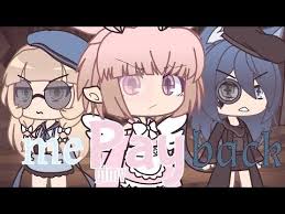Pay Me Back Glmv Gacha Life Music Video Youtube Youtube Videos Music Music Videos Life