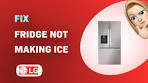 How to Fix LG LRFXC2606S Fridge Not Making Ice
