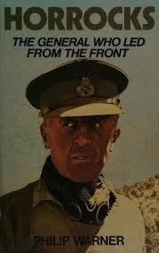 Horrocks, the general who led from the front : Warner, Philip, 1914-2000 :  Free Download, Borrow, and Streaming : Internet Archive