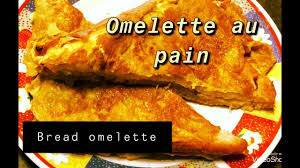 Omelette Au Pain L Omelette Tartine Bread Omelette Youtube
