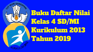 Unduh contoh daftar nilai siswa kelas 4 kurikulum 2013 sesuai tema. Buku Daftar Nilai Kelas 4 Sd Mi Kurikulum 2013 Tahun 2019 Mutu Sd Mutu Sd