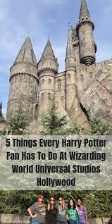 5 Things Every Harry Potter Fan Has To Do At Wizarding World Hollywood Harry Potter Universal Studios Hollywood Harry Potter Universal Studios Universal Hollywood
