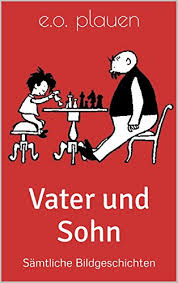 Le livre numérique (en anglais : Vater Und Sohn Samtliche Bildgeschichten Ebook Plauen E O Ohser Erich Amazon De Kindle Shop