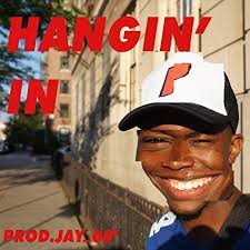 Hangin' In [Explicit] by Prod. Jay_00'
