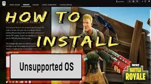 How To Install Fortnite With Unsupported Os Youtube
