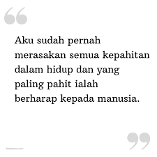 Selama manusia hidup, akan selalu muncul masalah untuknya. Kata Status Ali Bin Abi Thalib Aku Sudah Pernah Merasakan Semua Kepahitan Dalam Hidup Dan Yang Paling Pahit Ialah Berharap Kepada Manusia Katastatus Com