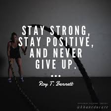 Quote Stay Strong Stay Positive And Never Give Up Roy T Bennett Fact Flfa Increases Financial Offering To Inspirational Quotes Life Quotes Positivity