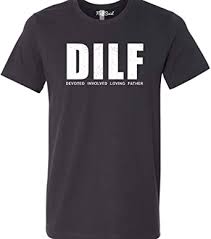 Maybe you would like to learn more about one of these? Amazon Com Nuffsaid Dilf Hot Dad Sarcastic Father S Day T Shirt Best Dad Funny Graphic Tee Clothing