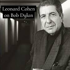 Leonard Cohen's Tribute to Bob Dylan