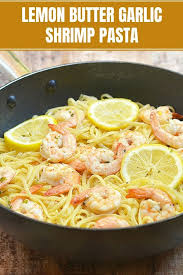 Lemon Garlic Butter Shrimp Pasta Recipe Garlic Shrimp Pasta Lemon Garlic Butter Shrimp Lemon Butter