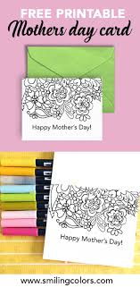 A beautiful image that shows your mom,. Free Printable Mothers Day Card To Color Print These At Home Now Smiling Colors