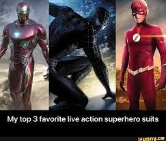 My Top 3 Favorite Live Action Superhero Suits My Top 3 Favorite Live Action Superhero Suits Ifunny Superhero Suits Memes Live Action
