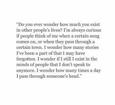 I Wonder Do You Ever Think Of Me 1000 Ideas About Sometimes I Wonder On Pinterest Its Deep Texts How Are You Feeling Be Yourself Quotes