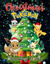 Pokemon Christmas Coloring Book The Ultimate Collection Of Fun And Easy Christmas Coloring Pages For Boys And Girls Lee Chris 9798568108726 Amazon Com Books