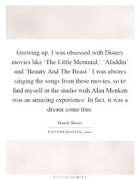Growing Up I Was Obsessed With Disney Movies Like The Picture Quotes