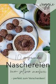 Gesunde Snacks Selber Machen 10 Susse Naschereien Perfekt Zum Verschenken In 2020 Gesunde Snacks Snacks Rezepte